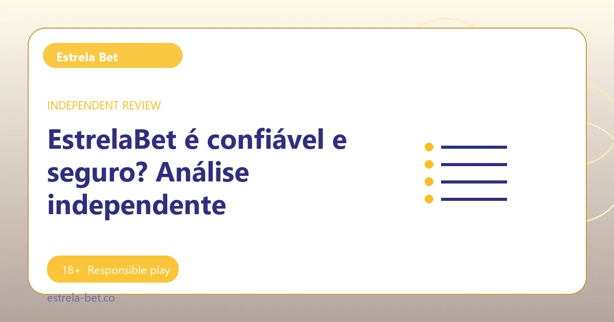 EstrelaBet é confiável e seguro? Análise independente - Estrela Bet guide